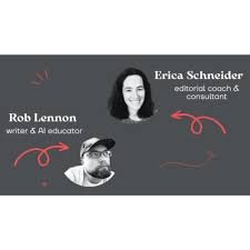 Erica Scheider and Rob Lennon – Content Editing 101 – AI Learning Guides and Editors